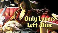 'Only Lovers Left Alive': Jim Jarmusch's Lighthearted Tale of Eternal Devotion Amongst Vampires