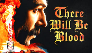 'There Will Be Blood': A Monumental American Epic About Ambition, Power and Ruthless Self-Invention
