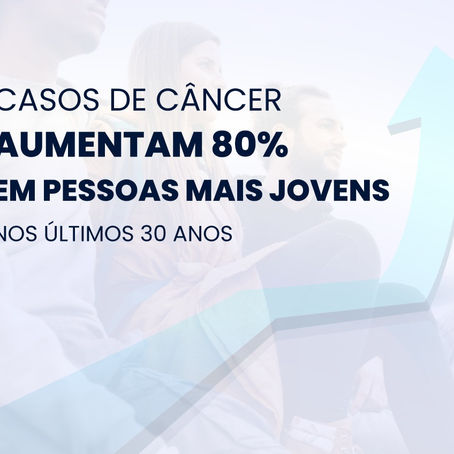 Casos de câncer aumentam 80% em pessoas mais jovens nos últimos 30 anos