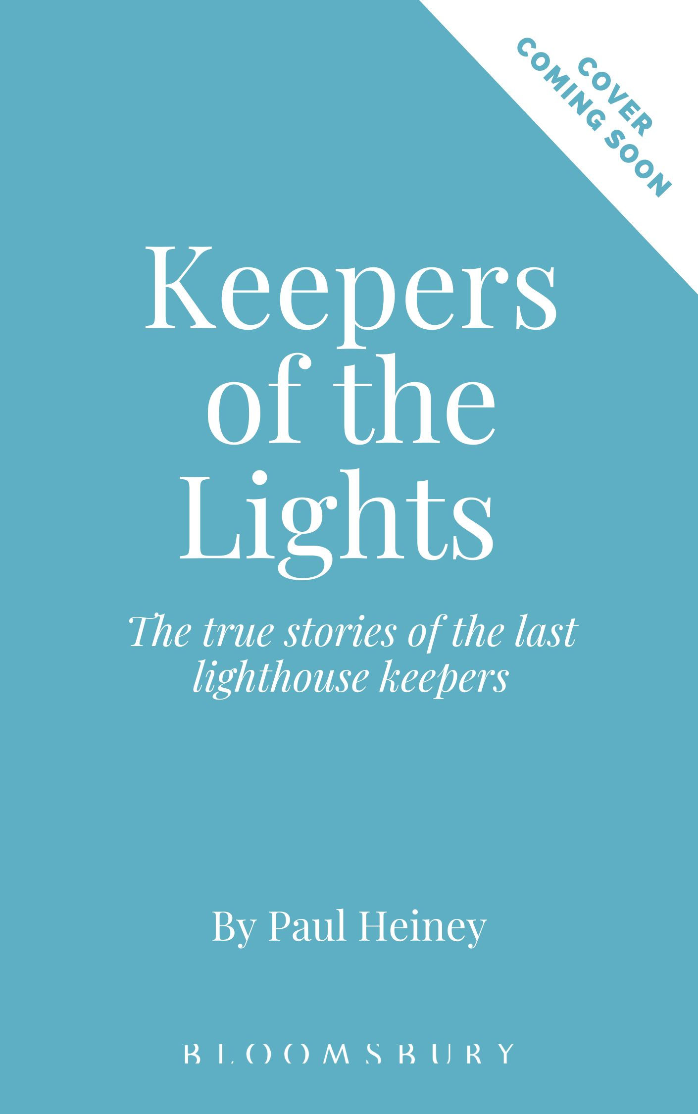Keepers of the Lights: The true stories of the last lighthouse keepers