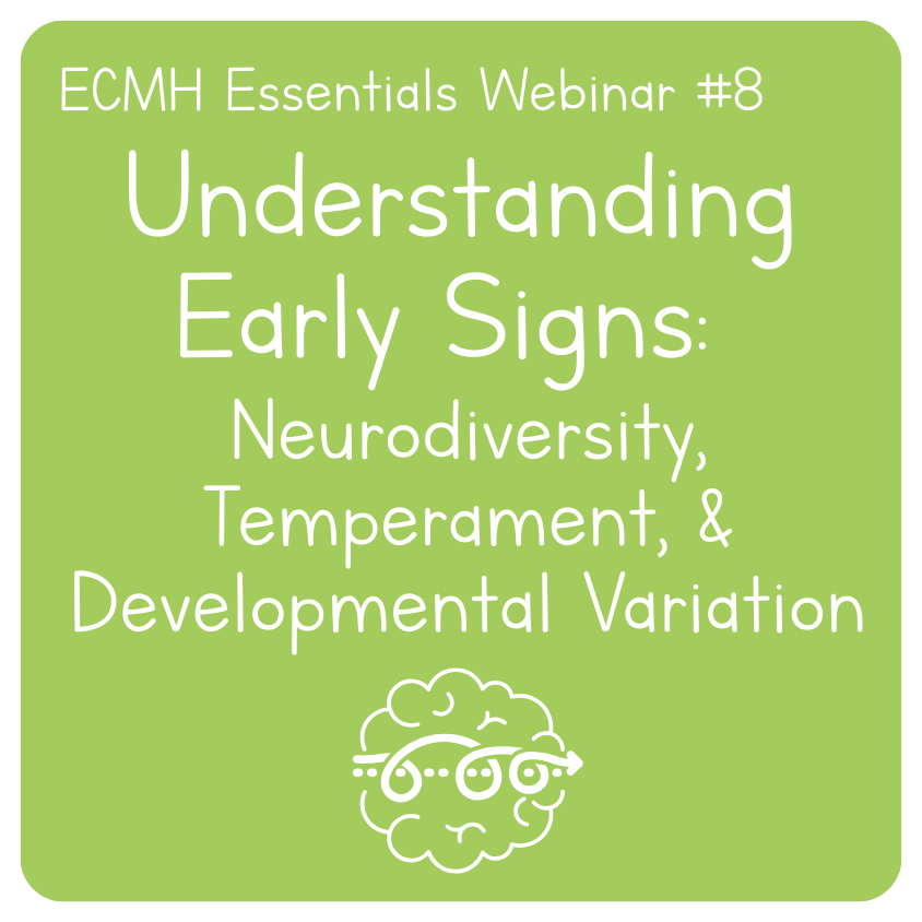 ECMH Essentials #8 - Understanding Early Signs: Neurodiversity, Temperament, & Developmental Variation