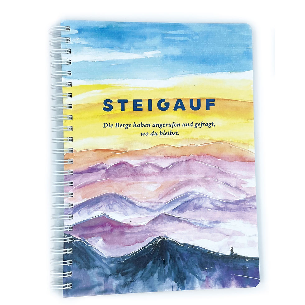 Notizbuch mit Bergmotiv: "STEIGAUF", Die Berge haben angezogen und geprüft, wer da blieb.