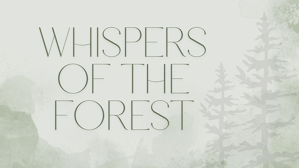 WHISPERS OF THE FOREST