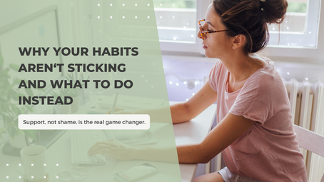 Why Your Habits Aren’t Sticking  And What to Do Instead