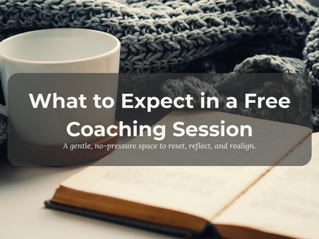 What to Expect in a Free Coaching Session(and why it might be exactly what you need)
