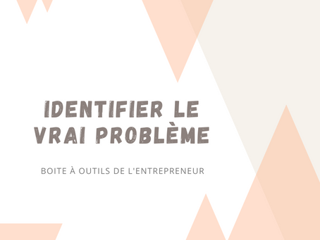Identifier le vrai problème