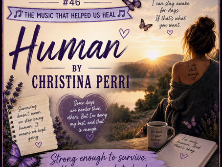 Survivors’ Anthem Series # 46: “Human” by Christina Perri
