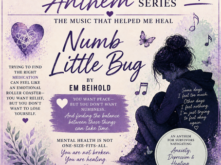 Survivors’ Anthem Series # 40: “Numb Little Bug” by Em Beihold