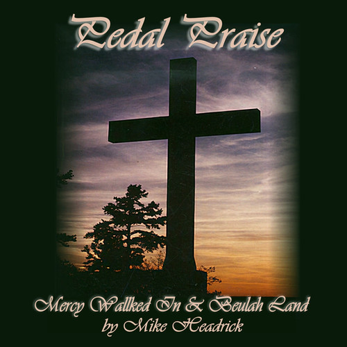 Pedal Praise Digital Version Mike Headrick