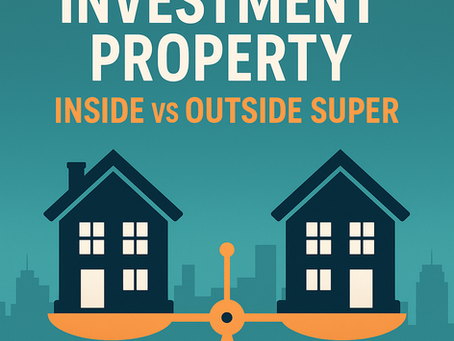 How Owning an Investment Property in Super Differs from Owning One Outside Super: Tax Treatment Before and After Retirement