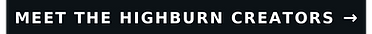 meet_the_highburn_creators_button.png