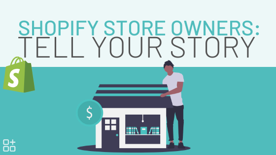 Shopify Merchants: Tell Us Your Story