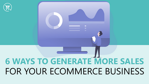 6 Ways to Generate More Sales for Your Ecommerce Business