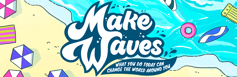 VBS! Make Waves. What you do today can change the world around you!