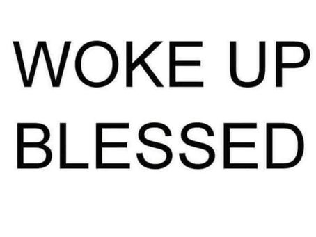 Waking Up Blessed