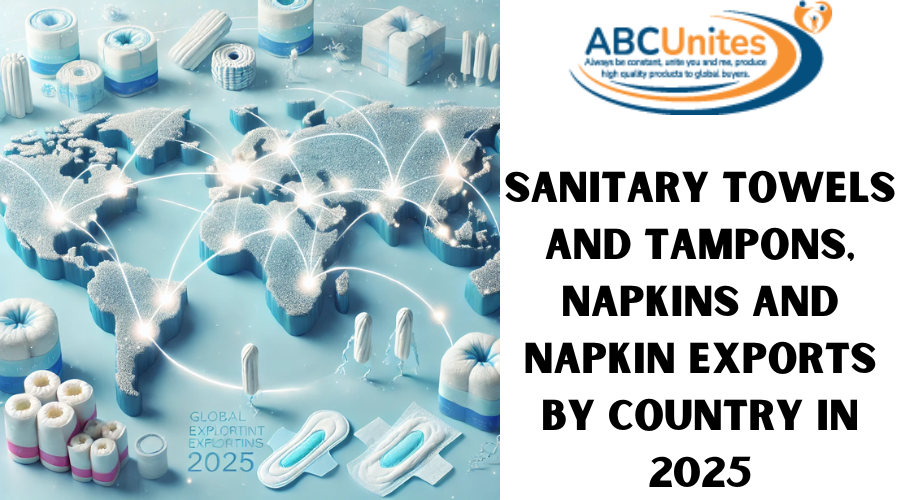 Sanitary Towels and Tampons, Napkins and Napkin Exports by Country in 2025