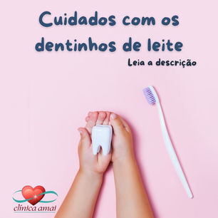 Cuidado com os dentinhos de leite