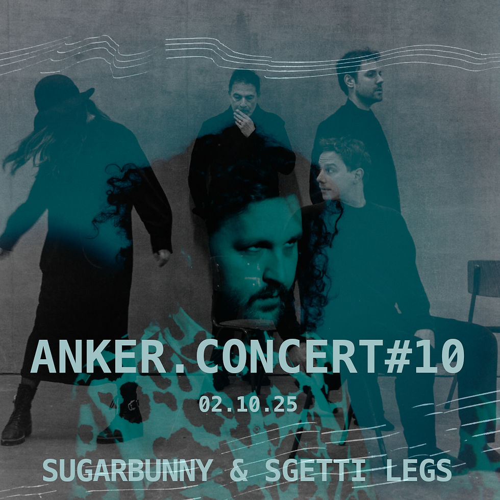 ANKER.CONCERT#10: Sugarbunny & Sghetti Legs