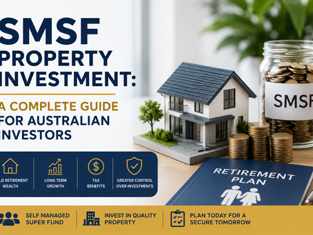SMSF Property Investment: A Complete Guide for Australian Investors