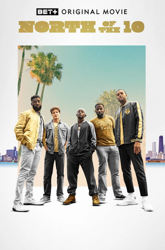 BET's North of the 10 feature film.