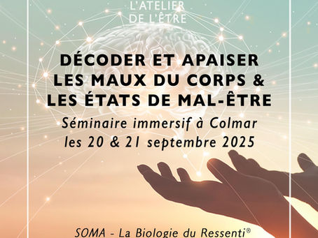 Écouter, décoder et apaiser les maux du corps & les états de mal-être : séminaire immersif à Colmar