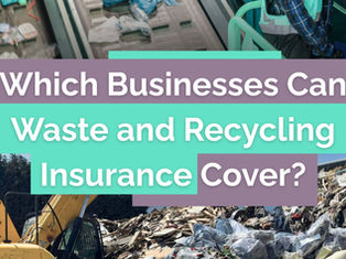 which businesses can waste and recycling insurance cover