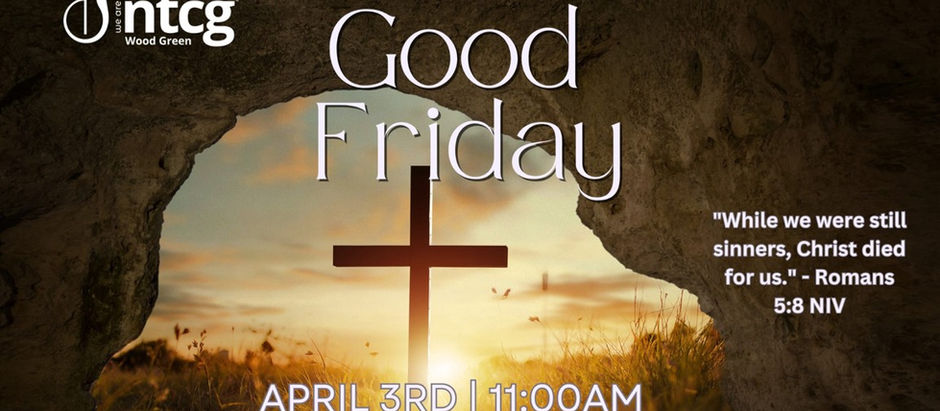 NTCG Wood Green | Good Friday Service Live Stream Link