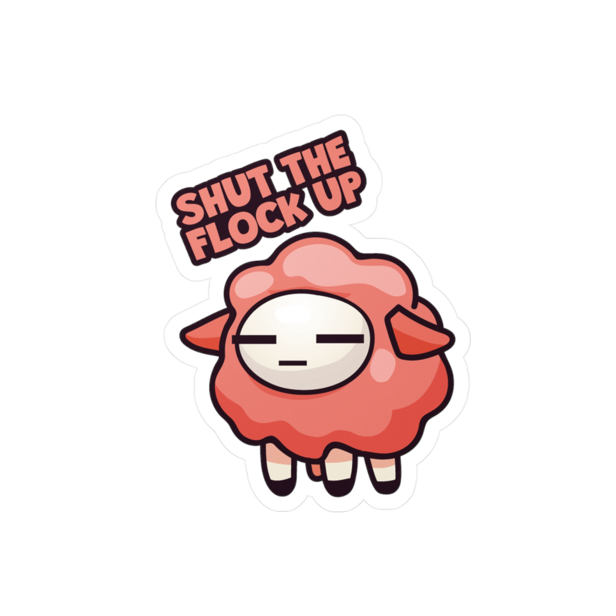 Vinyl Sticker - Shut the Flock Up (Red)