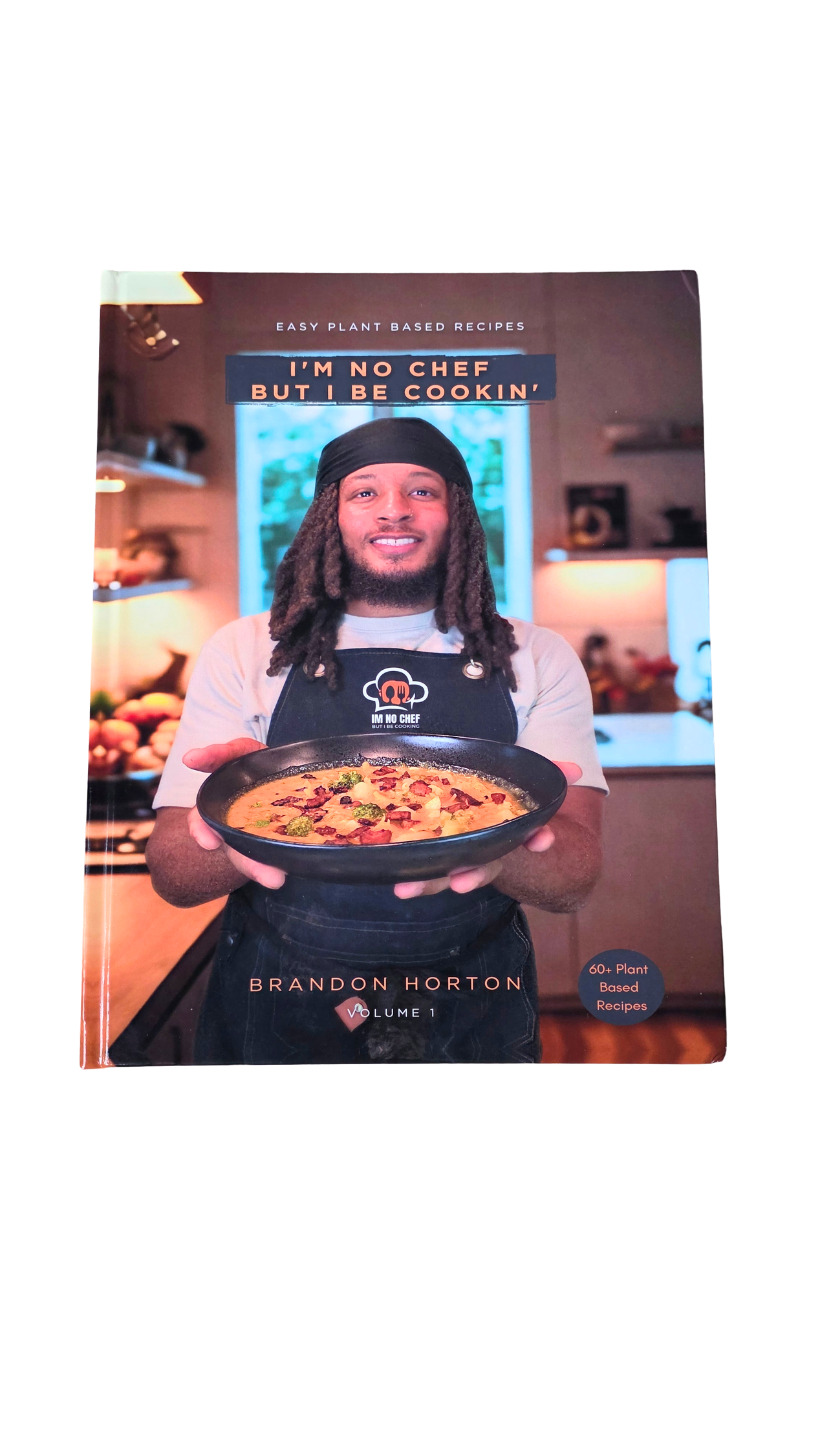 I'm No Chef But I Be Cooking' VOLUME 1 (Physical) *PREORDER*