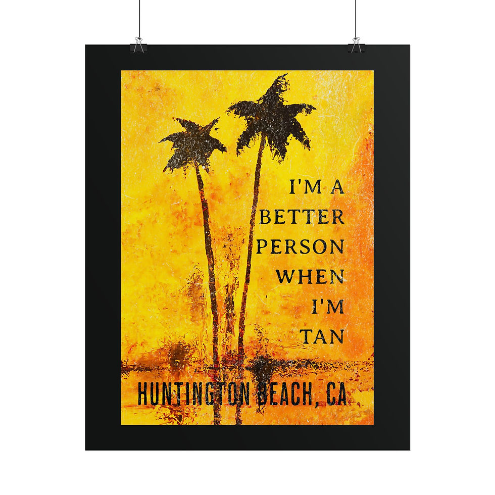 Thumbnail: Rolled Poster – "I'm a Better Person When I'm Tan" Huntington Beach Palm Art