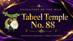 Celebrating Compassion and Community: A Shout Out to Queen Liz Trader and the Daughters of the Nile - Tabeel Temple No. 88
