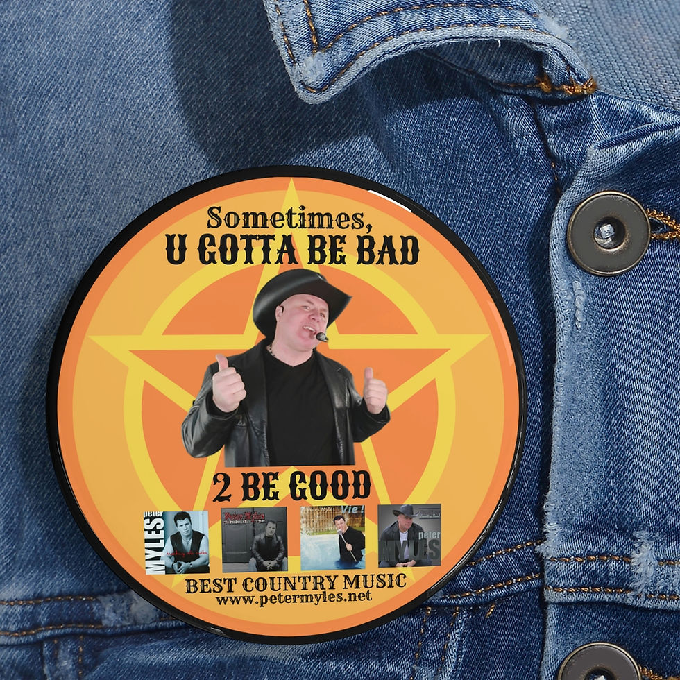 Thumbnail: Peter Myles' Sometimes, U GOTTA BE BAD, 2 BE GOOD Round Pins