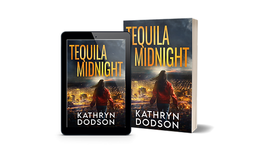Tequila Midnight by Kathryn Dodson, women's fiction mystery, thriller, suspense set in Mexico
