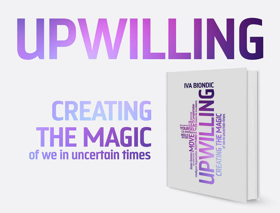 Upwilling: creating the magic of we in uncertain times