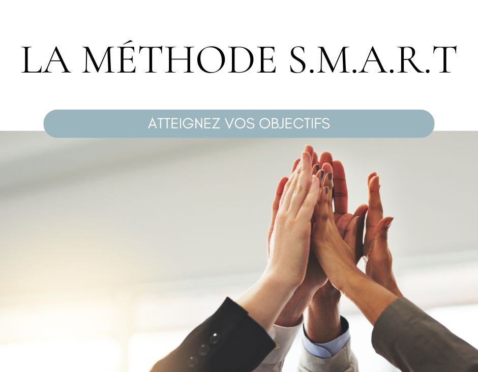 La méthode S.M.A.R.T : atteignez vos objectifs