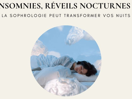 INSOMNIES, RÉVEILS NOCTURNES : Découvrez comment la sophrologie peut transformer vos nuits