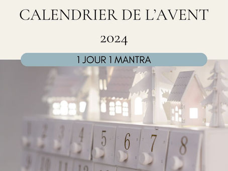 CALENDRIER DE L'AVENT 2024 : un jour un mantra