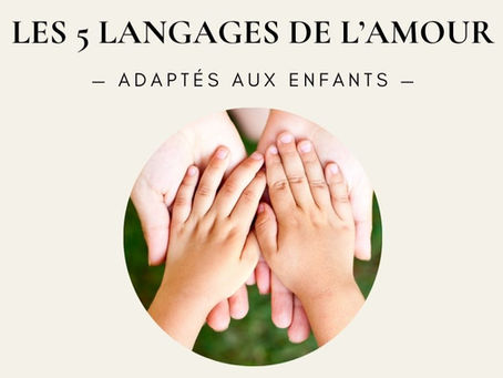 LES 5 LANGAGES DE L'AMOUR - Adaptés aux enfants