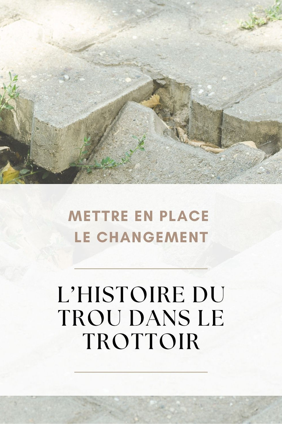 Histoire du trou dans le trottoir : mettre en place le changement