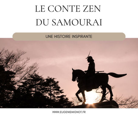 LE CONTE ZEN DU SAMOURAÏ : un précieux enseignement sur les relations et les émotions