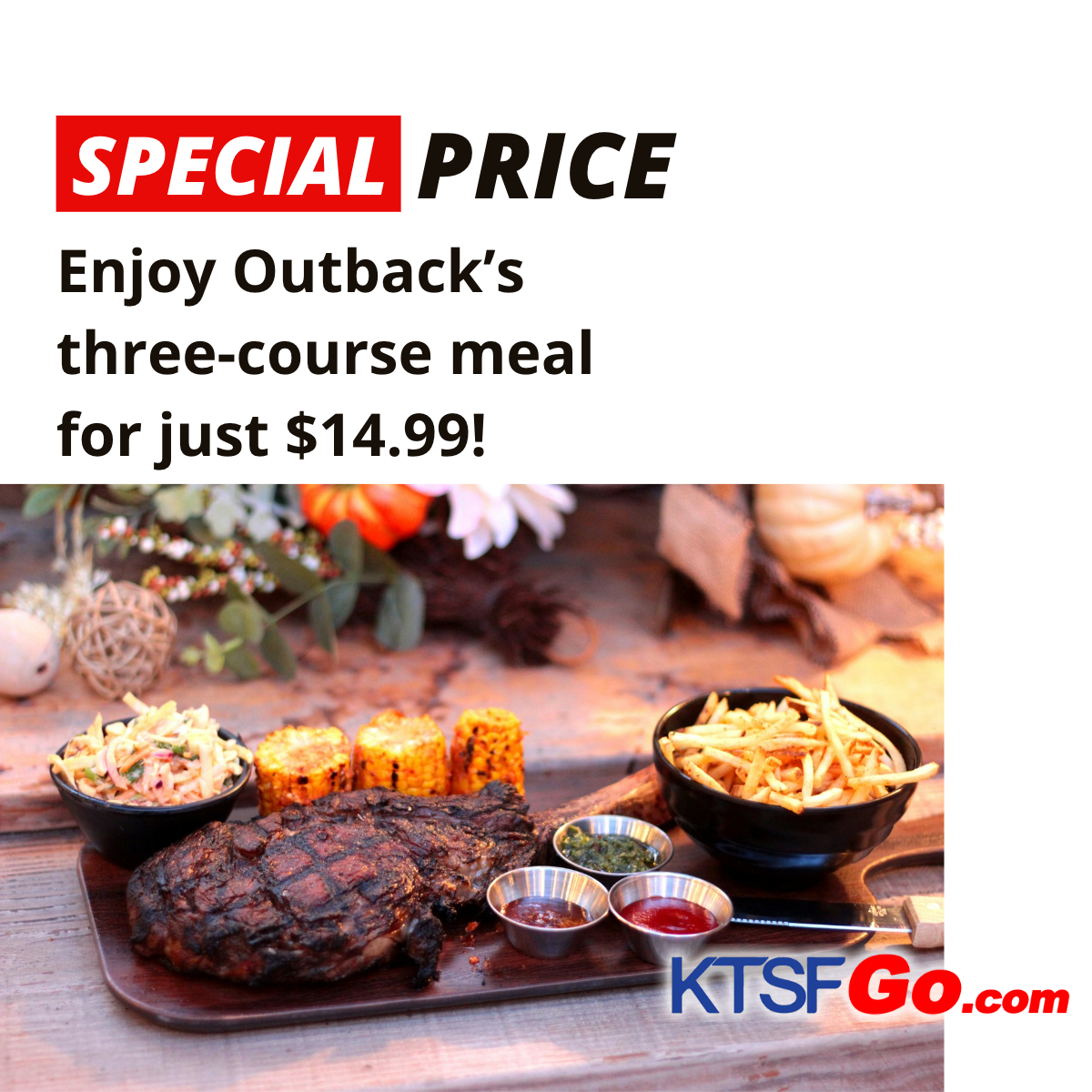 Outback Main Course Outback Steakhouse Deal: 3-Course Meal Starting at $14.99