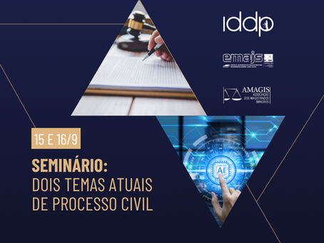 Assista à transmissão do Seminário ‘Dois Temas Atuais de Processo Civil: Inteligência Artificial e Processo Estrutural’