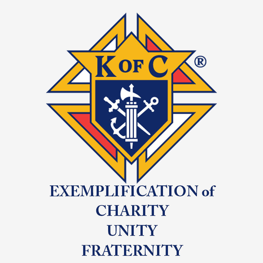 KNIGHTS OF COLUMBUS EXEMPLIFICATION of CHARITY, UNITY AND FRATERNITY