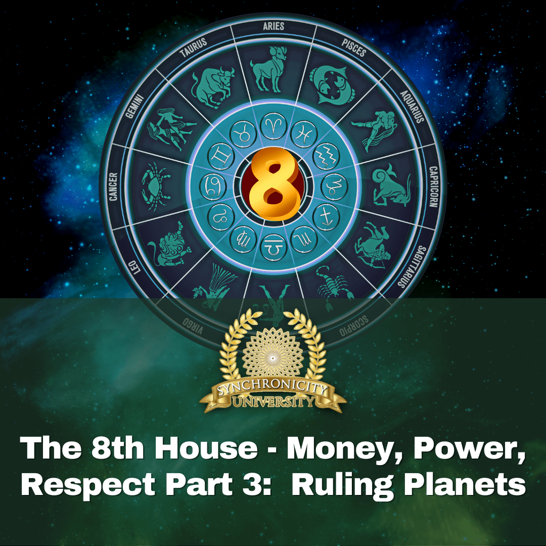 The 8th House: Money, Power, Respect Part 3: Rulers