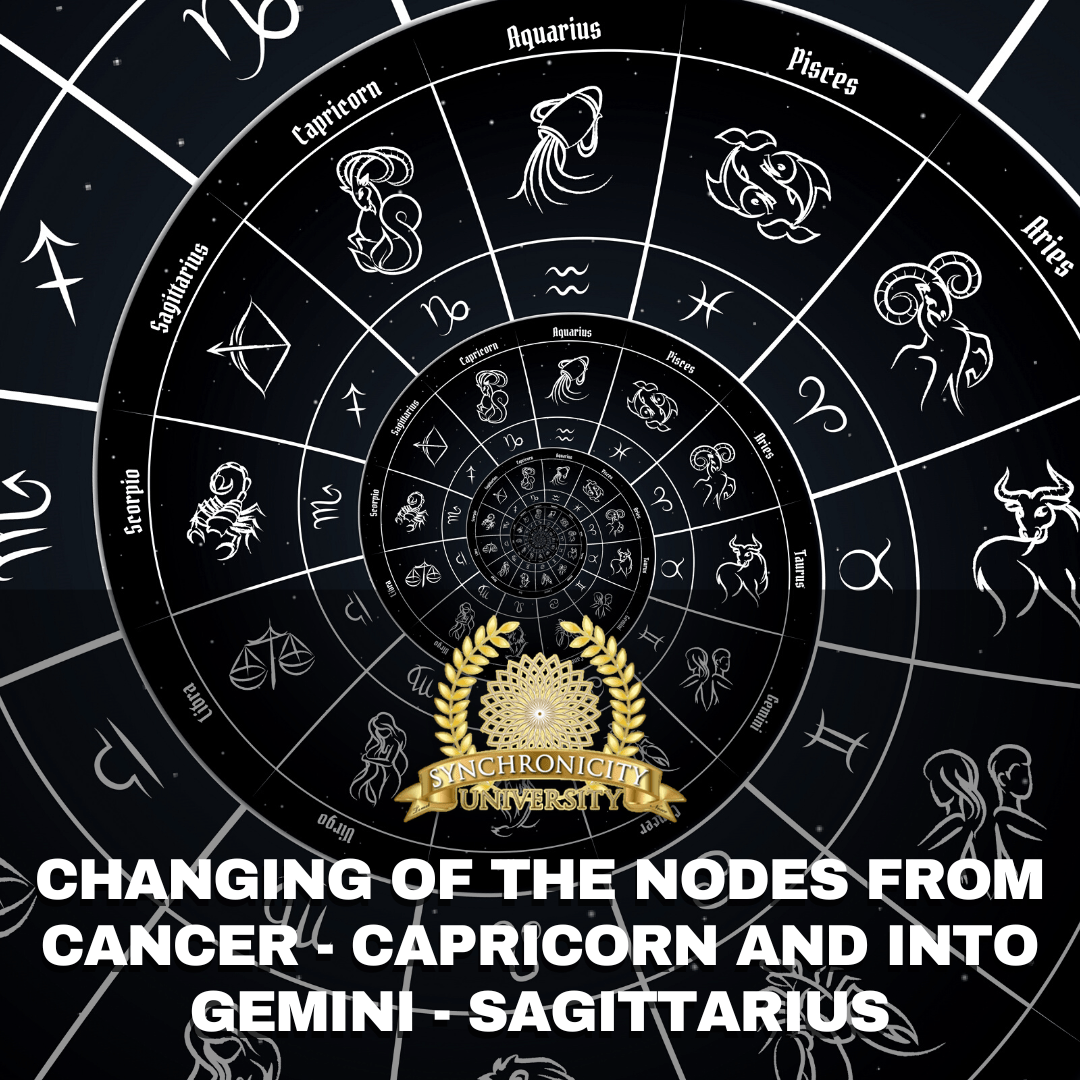 Changing of the Nodes from Cancer-Capricorn & into Gemini-Sagittarius