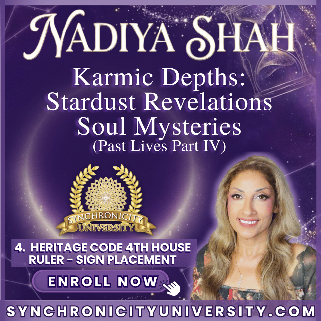 Past Lives IV Class 4: Heritage Sign Codes Sign Placement of 4th House Ruler