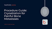 A Procedural Guide to Cryoablation for Painful Bone Metastases