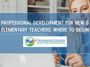 Professional Development for New & Elementary Teachers: Where to Begin