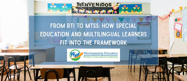 From RTI to MTSS: How Special Education and Multilingual Learners Fit Into the Framework