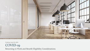 COVID-19: Returning to Work and Benefit Eligibility Considerations